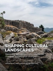 Shaping Cultural Landscapes - Connecting Agriculture, Crafts, Construction, Transport, and Resilience Strategies