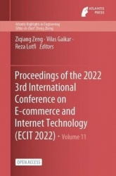 Proceedings of the 2022 3rd International Conference on E-commerce and Internet Technology (ECIT 2022)