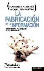 La Fabricacion de La Informacion: Los Periodistas y La Ideologia de La Comunicacion