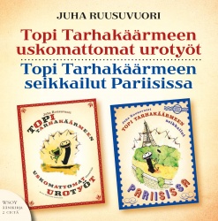 Topi Tarhakäärmeen uskomattomat urotyöt ja Topi Tarhakäärmeen seikkailut Pariisi (MP3-CD)