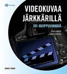 Videokuvaa järkkärillä - 101 huippuvinkkiä                              