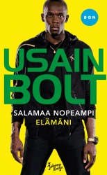 Usain Bolt: Salamaa nopeampi : Elämäni
