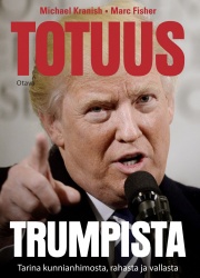 Totuus Trumpista : tarina kunnianhimosta, rahasta ja vallasta