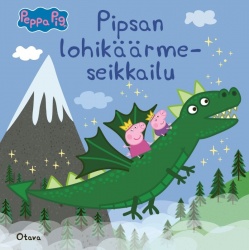 Pipsan lohikäärmeseikkailu : Pipsa Possu