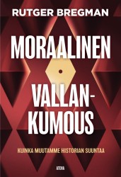 Moraalinen vallankumous : Kuinka muutamme historian suuntaa