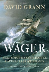 Wager : kertomus haaksirikosta kapinasta ja murhasta