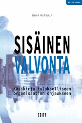 Sisäinen valvonta : käsikirja tulokselliseen organisaation ohjaukseen