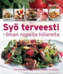SYÖ TERVEESTI - ILMAN NOPEITA HIILAREITA
