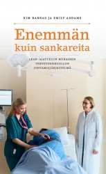 Enemmän kuin sankareita : Lean-ajattelun mukainen terveydenhuollon johtamisjärjestelmä
