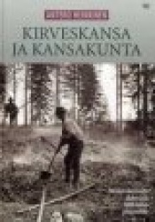 Kirveskansa ja kansakunta - Elämän rakennusta Kuhmossa 1800-luvun jälkipuolella