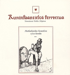 Kuninkaantieltä kerrottua - Matkailijoiden kuvauksia 1700-luvulta