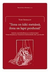 Ilona on käki metsässä, ilona on lapsi perehessä - Syntymä, imeväiskuolleisuus ja aviottomat lapset Vienan Karjalassa ja Vienanm