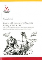 Coping with international atrocities through criminal law : a study into the typical features of international criminality and t