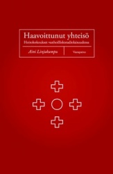 Haavoittunut yhteisö : Hoitokokoukset vanhoillislestadiolaisuudessa