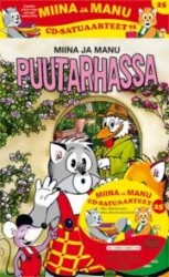 Miina ja Manu CD-satuaarteet 25 (2 kirjaa + CD-levy) : Miina ja Manu puutarhassa : Salaperäinen lentäjä