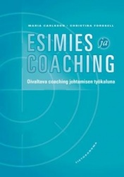Esimies ja coaching : oivaltava coaching johtamisen työkaluna