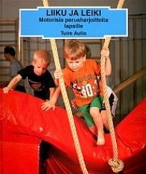 Liiku ja leiki - motorisia perusharjoitteita lapsille