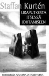 URAPUTKESTA ITSENSÄ JOHTAMISEEN kokemuksia ajatuksia ja harjoituksia