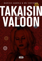 Takaisin valoon : kaapatun suomalaisnaisen selviytymistarina