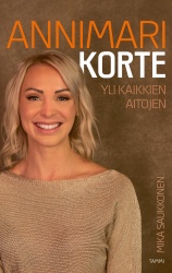 Annimari Korte : Yli kaikkien aitojen