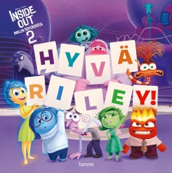 Disney Pixar. Inside Out 2. Hyvä Riley! : Mielen sopukoissa