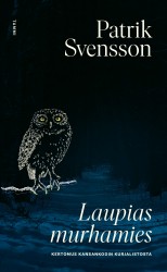 Laupias murhamies : Kertomus kansankodin kurjalistosta