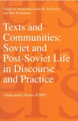 Text and Communities Soviet and Post-Soviet Life in Discourse and Practice