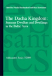 The dacha kingdom : summer dwellers and dwellings in the Baltic area