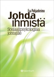 Johda ihmistä - Sosiaalipsykologiaa johtajille