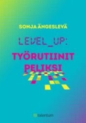 Level up: työrutiinit peliksi