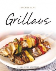 Grillaus : herkullisia reseptejä