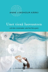 Unet tienä luovuuteen : löydä sisäinen unitaiteilijasi