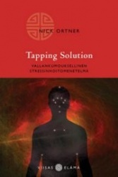 Tapping solution : vallankumouksellinen stressinhoitomenetelmä