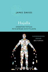 Hajalla : onneton totuus psykiatrian nykytilasta