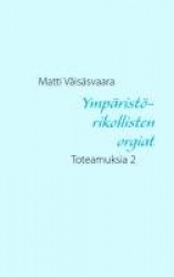Ympäristörikollisten orgiat - toteamuksia 2