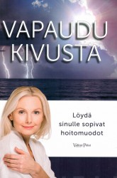 Vapaudu kivusta : löydä sinulle sopivat hoitomuodot