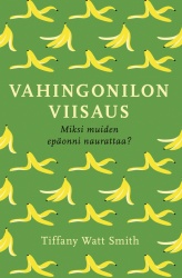 Vahingonilon viisaus -  Miksi muiden epäonni naurattaa?