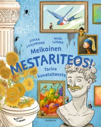 Melkoinen mestariteos! : Tarina kuvataiteesta