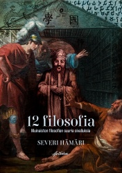 12 filosofia : muinaisten filosofien suuria oivalluksia