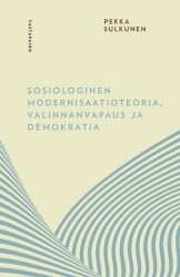 Sosiologinen modernisaatioteoria : Valinnanvapaus ja demokratia