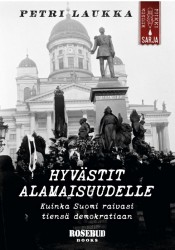 Hyvästit alamaisuudelle : kuinka Suomi raivasi tiensä demokratiaan