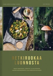 Retkiruokaa luonnosta : makua marjoista, sienistä ja villiyrteistä