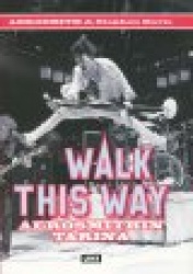 Walk This Way. Aerosmithin omaelämäkerta