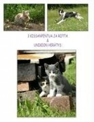 3 Kissanpentua ja rotta&Unikeon herätys