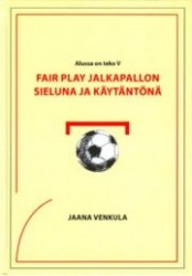 Fair play jalkapallon sieluna ja käytäntönä