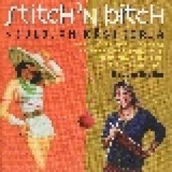 STITCH'N BITCH  : neulojan käsikirja