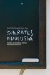 Sokrates koulussa - Itsenäisen ja yhteisöllisen ajattelun edistäminen opetuksessa