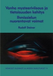 Vanha mysteeriviisaus ja tietoisuuden kehitys : ihmissielun nuorentavat voimat