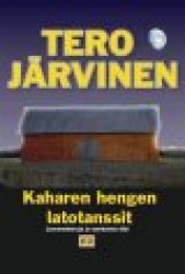 Kaharen hengen latotanssit - Lemmenloruja ja unettomia öitä