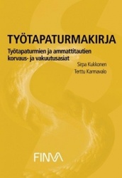 TYÖTAPATURMAKIRJA työtapaturmien ja ammattitautien korvaus- ja vakuutusasiat